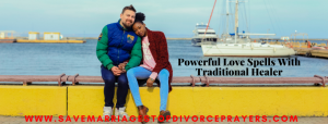 Powerful Love Spells With Traditional Healer