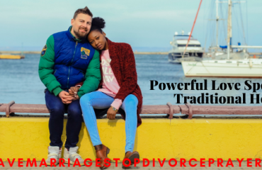 Powerful Love Spells With Traditional Healer