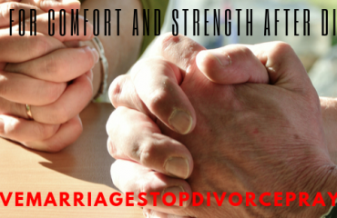 Prayer For Comfort And Strength After Divorce