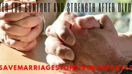 Prayer For Comfort And Strength After Divorce