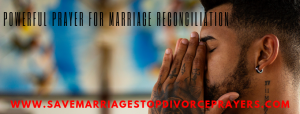 Powerful Prayer For Marriage Reconciliation