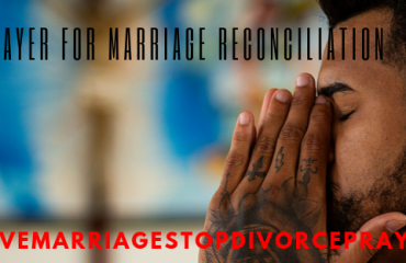 Powerful Prayer For Marriage Reconciliation